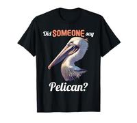 Did someone say Pelican? Pelicans Pelican T-Shirt