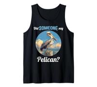 Did Someone say Pelican? Pelicans Pelican Tank Top