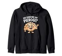 Did Someone Say Pierogi? Food Lovers Funny Delight Zip Hoodie