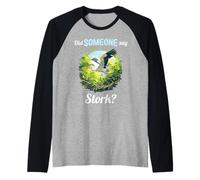 Did Someone say Stork? Storks Stork Raglan Baseball Tee