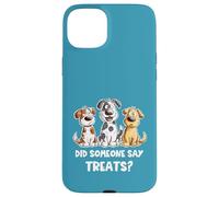 Did Someone Say Treats Funny Dog Lover Design Case for iPhone 15 Plus