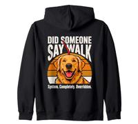 Did Someone Say Walk Funny Golden Retriever Dog Zip Hoodie