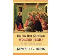 Did the First Christians Worship Jesus?