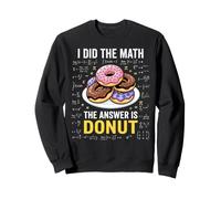 Did The Math Dessert Baking Sweet Food Sprinkles Donut Sweatshirt