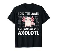 Did The Math The Answer is Axolotl Math Calculus Formula T-Shirt
