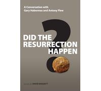 Did the Resurrection Happen?: A Conversation with Gary Habermas and Antony Flew (Veritas Books)