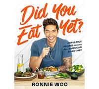 Did You Eat Yet?: Craveable Recipes from an All-American Asian Chef