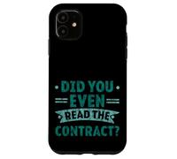 Did You Even Read The Contract Lawyer Legal Humor - Case for iPhone 11