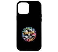 Did You Even Read The Contract Lawyer Legal Humor |---- Case for iPhone 12 Pro Max