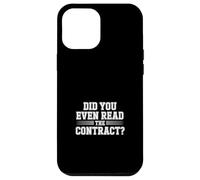 Did You Even Read The Contract Lawyer Legal Humor |- Case for iPhone 12 Pro Max
