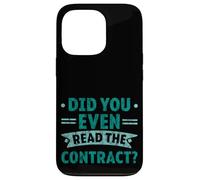 Did You Even Read The Contract Lawyer Legal Humor - Case for iPhone 13 Pro