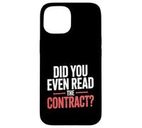 Did You Even Read The Contract Lawyer Legal Humor - Case for iPhone 15
