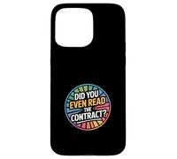 Did You Even Read The Contract Lawyer Legal Humor |---- Case for iPhone 15 Pro Max