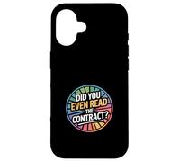 Did You Even Read The Contract Lawyer Legal Humor |---- Case for iPhone 16
