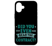 Did You Even Read The Contract Lawyer Legal Humor - Case for iPhone 16 Plus