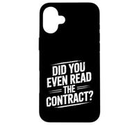 Did You Even Read The Contract Lawyer Legal Humor |- Case for iPhone 16 Plus