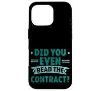Did You Even Read The Contract Lawyer Legal Humor - Case for iPhone 16 Pro