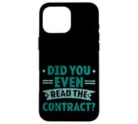 Did You Even Read The Contract Lawyer Legal Humor - Case for iPhone 16 Pro Max