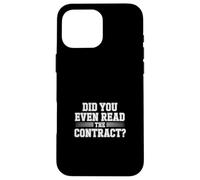 Did You Even Read The Contract Lawyer Legal Humor |- Case for iPhone 16 Pro Max