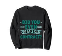 Did You Even Read The Contract Lawyer Legal Humor - Sweatshirt