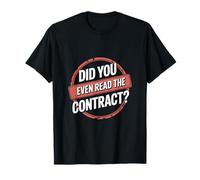 Did You Even Read The Contract Lawyer Legal Humor ------ T-Shirt