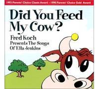 Did You Feed My Cow? Fred Koch Presents The Songs Of Ella Jenkins (1989-08-02)