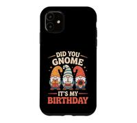Did You Gnome Its My Birthday Funny Pun Case for iPhone 11