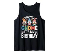 Did You Gnome Its My Birthday Funny Pun Tank Top