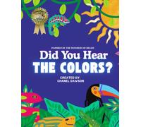 Did You Hear the Colors?: Inspired by the Wonders of Belize