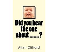 Did you hear the one about .......?: Did you hear the one about .......?
