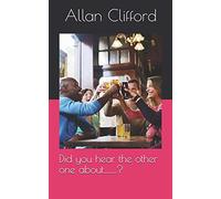 Did you hear the other one about.........?