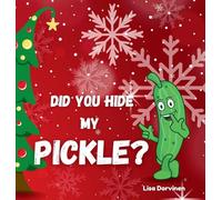 Did you hide my pickle?