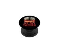 Did You Just Look At My Wiener Funny Hotdog Humor PopSockets Adhesive PopGrip