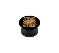 Did You Just Look At My Wiener? PopSockets Adhesive PopGrip