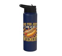 Did You Just Look At My Wiener? Stainless Steel Insulated Water Bottle