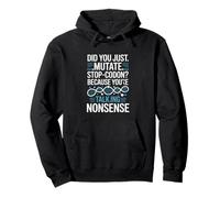 Did You Just Mutate Stop Codon Funny Biology Saying Pullover Hoodie