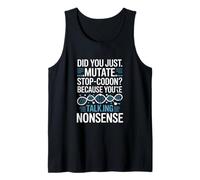 Did You Just Mutate Stop Codon Funny Biology Saying Tank Top