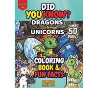 Did You Know? Dragons & Unicorns: Cute Dragons & Sparkly Unicorns Facts Coloring Book for Kids Ages 4-8: Funny Mythical Creatures, Kawaii Fantasy ... Yeti, Phoenix, Mermaid & Magic Activities