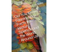 Did You Know? Fascinating Facts from History, Science and the World Around Us