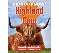 Did You Know? Highland Cow: Chew the cub with the world's coolest cattle