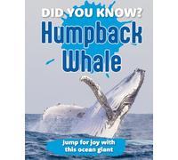 Did You Know? Humpback Whale: Jump for joy with this ocean giant