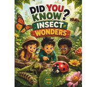 Did You Know? Insect Wonders: Amazing Facts for Curious Kids: A Colorful Guide to Bugs, Tiny Creatures, Superpowers, Life Cycles, and Nature (Did You Know? Discovery Collection)