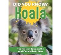 Did You Know? Koala: The full low-down on the world's cuddliest critter