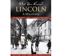 Did You Know? Lincoln: A Miscellany