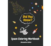 Did you Know? Space Coloring Workbook: A Kid's Guide to the Cosmos (Artful Explorers: Color, Learn, Grow!)