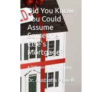 Did You Know You Could Assume Someone Else's Mortgage?: A Different Way of Buying a Home