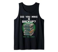 Did You Make a Backup? Cybersecurity IT Professional Nerd Tank Top