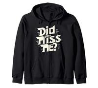 Did you miss me? Zip Hoodie