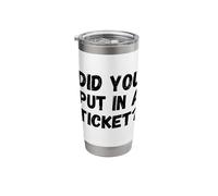 Did You Put a Ticket? in Funny IT Software Worker Stainless Steel Insulated Tumbler