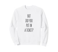 Did You Put In A Ticket Funny Tech Support Worker Sweatshirt